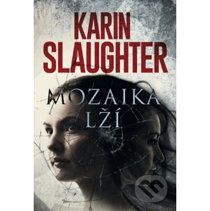 E-kniha Mozaika lží - Karin Slaughter