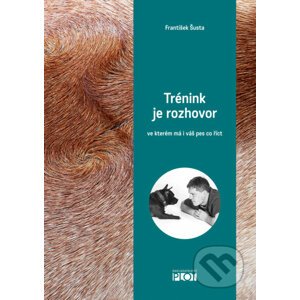 E-kniha Trénink je rozhovor, ve kterém má i váš pes co říct - František Šusta