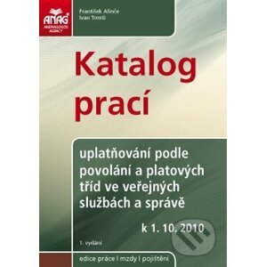 E-kniha Katalog prací – uplatňování podle povolání a platových tříd ve veřejných službách a správě od 1. 10. 2010 - František Alinče