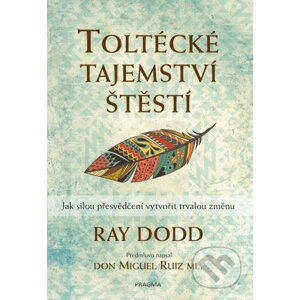 E-kniha Toltécké tajemství štěstí - Ray Dodd