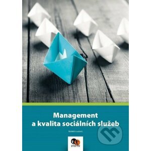 Management a kvalita sociálních služeb - Kolektiv autorů