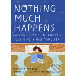 Nothing Much Happens - Kathryn Nicolai