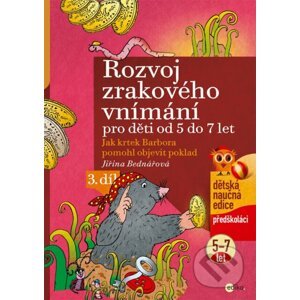 Rozvoj zrakového vnímání pro děti od 5 do 7 let (3. díl) - Jiřina Bednářová, Richard Šmarda (ilustrátor)