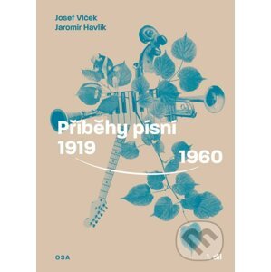 Příběhy písní: 1919–1960 - Josef Vlček, Jaromir Havlik