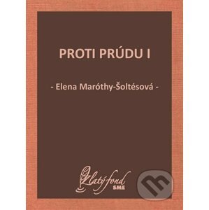 E-kniha Proti prúdu I - Elena Maróthy-Šoltésová
