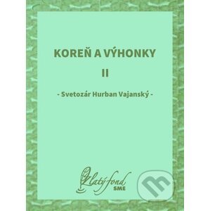 E-kniha Koreň a výhonky II - Svetozár Hurban Vajanský