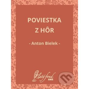 E-kniha Poviestka z hôr - Anton Bielek