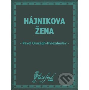 E-kniha Hájnikova žena - Pavol Országh-Hviezdoslav