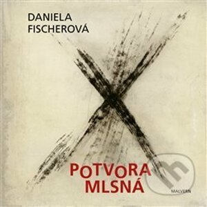 Potvora mlsná - Daniela Fischerová