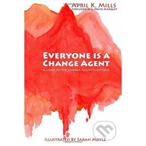 Everyone is a Change Agent - April K. Mills