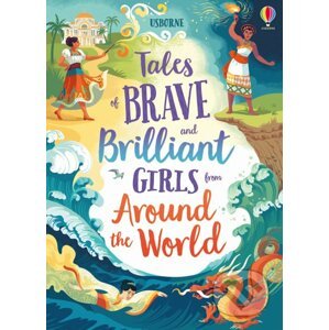 Tales of Brave and Brilliant Girls from Around the World - Usborne