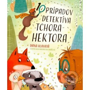 10 prípadov detektíva tchora Hektora - Dana Hlavatá, Magdalena Takáčová (ilustrátor)