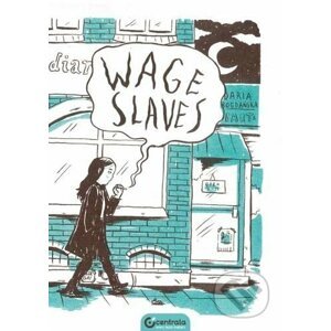 Wage Slaves - Daria Bogdaiska
