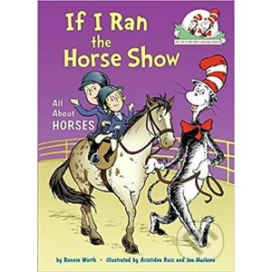If I Ran the Horse Show: All About Horses - Bonnie Worth