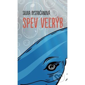 E-kniha Spev veľrýb - Silvia Bystričanová