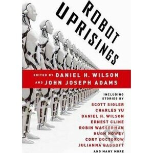 Robot Uprisings - H. Daniel Wilson