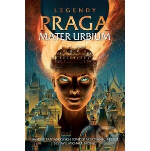 Legendy: Praga mater urbium - Michael Bronec