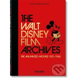 The Walt Disney Film Archives: The Animated Movies 1921-1968 - Daniel Kothenschulte