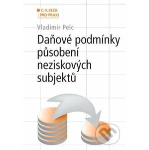 Daňové podmínky působení neziskových subjektů - Vladimír Pelc
