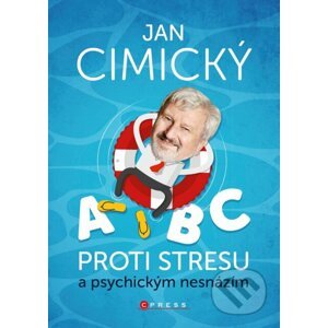 ABC proti stresu a psychickým nesnázím - Jan Cimický
