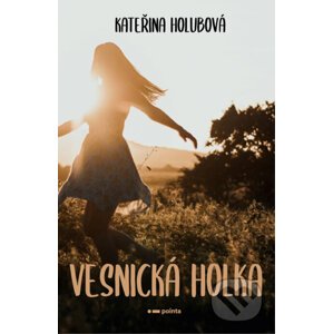 E-kniha Vesnická holka - Kateřina Holubová
