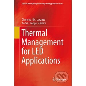 Thermal Management for LED Applications - Clemens J.M. Lasance, András Poppe