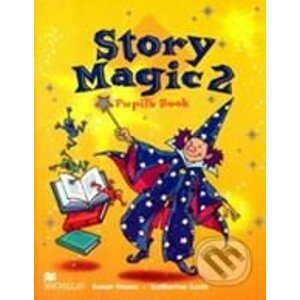 Story Magic 2 - Pupil's Book - Susan House, Katharine Scott