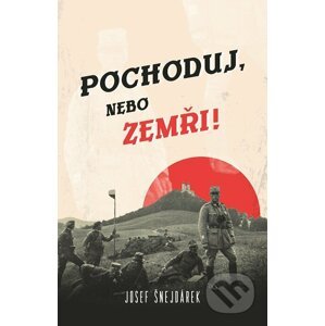 E-kniha Pochoduj, nebo zemři! - Josef Šnejdárek