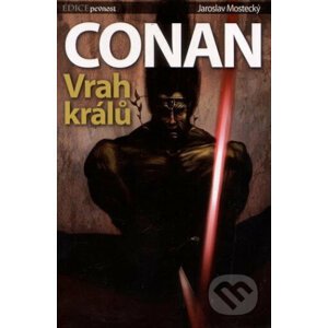 Conan: Vrah králů - Jaroslav Mostecký