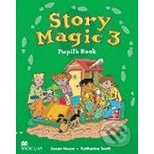 Story Magic 3 - Pupil's Book - Susan House, Katharine Scott