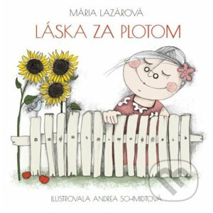 Láska za plotom - Mária Lazárová