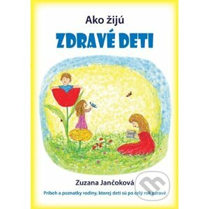 Ako žijú zdravé deti - Zuzana Jančoková