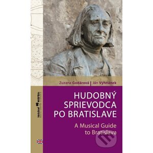 E-kniha Hudobný sprievodca po Bratislave / A Musical Guide to Bratislava - Zuzana Godárová, Ján Vyhnánek