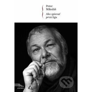 E-kniha Ako spievať prvú ligu - Peter Mikuláš