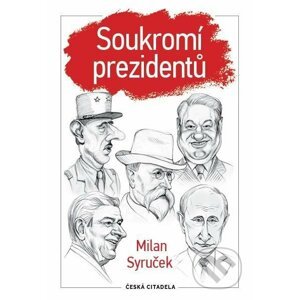Soukromí prezidentů - Milan Syruček