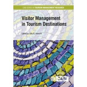 Visitor Management in Tourism Destinations - Julia N. Albrecht