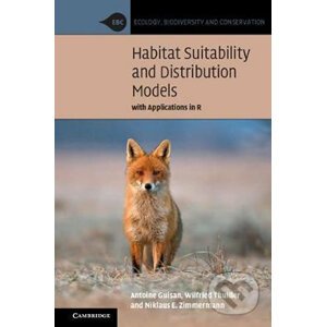 Habitat Suitability and Distribution Models - Antoine Guisan, Wilfried Thuiller, Niklaus E. Zimmermann