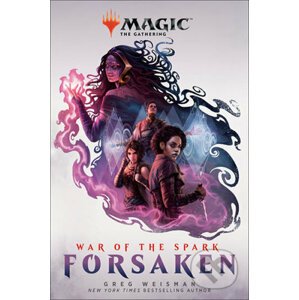 War of the Spark: Forsaken - Greg Weisman