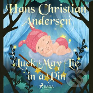 Luck May Lie in a Pin (EN) - Hans Christian Andersen