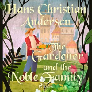 The Gardener and the Noble Family (EN) - Hans Christian Andersen