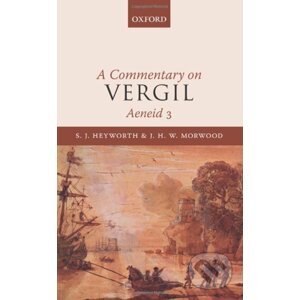 A Commentary on Vergil - S. J. Heyworth, J. H. W. Morwood