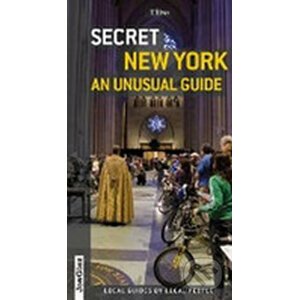 Secret New York - an Unusual Guide - T. Rives