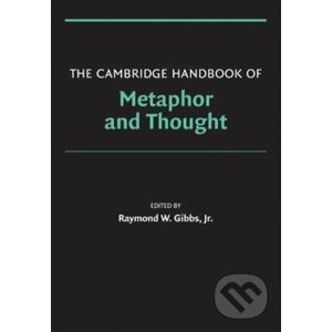 The Cambridge Handbook of Metaphor and Thought - Raymond W. Gibbs Jr.