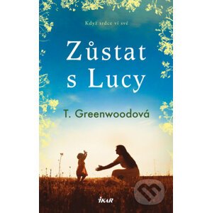 E-kniha Zůstat s Lucy - T. Greenwood