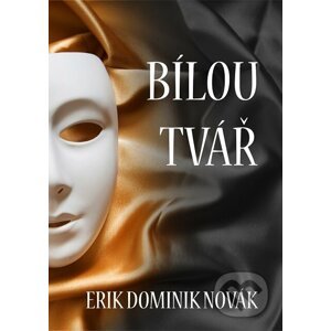 E-kniha Bílou tvář - Erik Dominik Novák