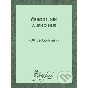 E-kniha Čarodejník a jeho hus - Alice Corkran