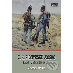 C.K. Pionýrské vojsko - 6. část - Zdeněk Holub
