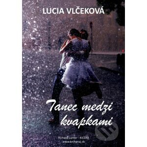 Tanec medzi kvapkami - Lucia Vlčeková