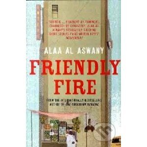 Friendly Fire - Al Aswany Alaa