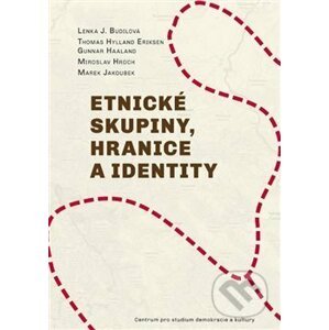Etnické skupiny, hranice a identity - Lenka Budilová